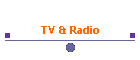 TV & Radio